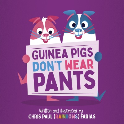 Guinea Pigs Don't Wear Pants