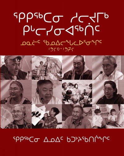 Qikiqtani Truth Commission: Thematic Reports and Special Studies 1950-1975