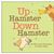 Up Hamster, Down Hamster
