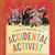 How to Become an Accidental Activist