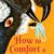 How to Comfort a Monster
