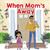 When Mom's Away