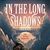 In the Long Shadows